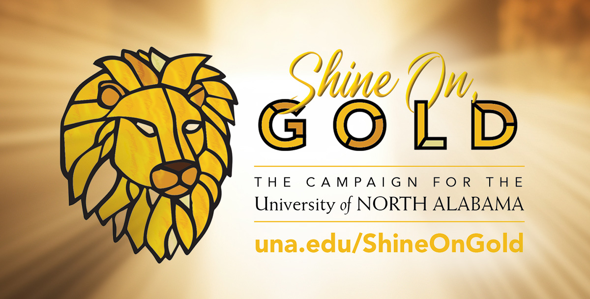 The University of North Alabama has launched the historic Shine On, Gold $100 million comprehensive campaign.